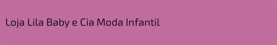 Loja Lila Baby e Cia Moda Infantil
